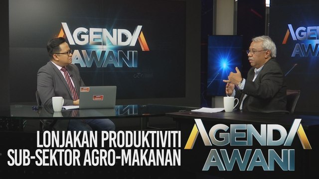 Agenda AWANI: Lonjakan produktiviti sub-sektor agro-makanan