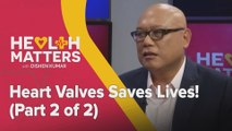 Health Matters: Heart Valves Saves Lives! (Part 2 of 2)