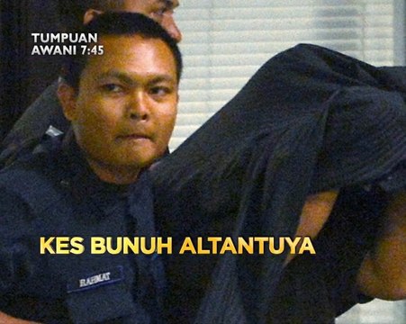Tumpuan AWANI 7:45 - Kes dana SRC International & kes bunuh Altantuya