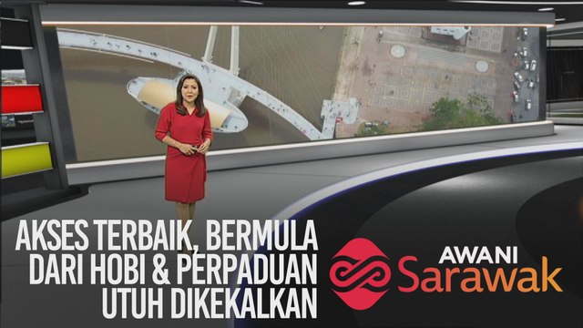 AWANI Sarawak [25/12/2019] - Akses terbaik, bermula dari hobi & perpaduan utuh dikekalkan