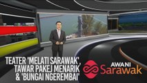 AWANI Sarawak [28/12/2019] - Teater 'Melati Sarawak', tawar pakej menarik & 'Bungai Ngerembai'