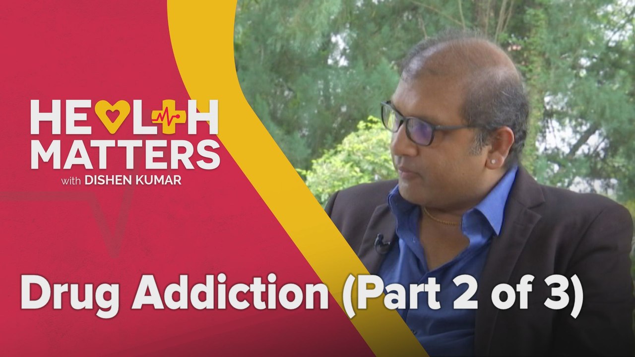Health Matters: Drug Addiction (Part 2 of 3)