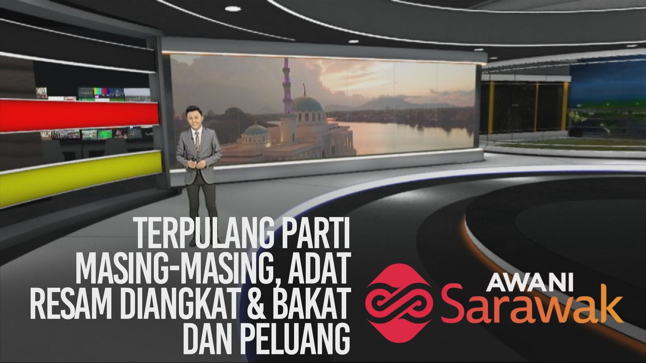AWANI Sarawak [29/12/2019] - Terpulang parti masing-masing, adat resam diangkat & bakat dan peluang