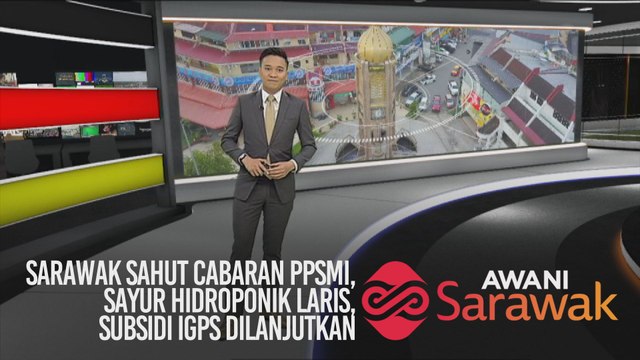 AWANI Sarawak [06/01/2020] - Sarawak sahut cabaran PPSMI, Sayur hidroponik laris, Subsidi IGPS dilanjutkan