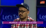 Let's Talk: Kelinguh - Looking for Actors