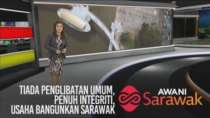 AWANI Sarawak [14/01/2020] - Tiada penglibatan umum, Penuh integriti, Usaha bangunkan Sarawak