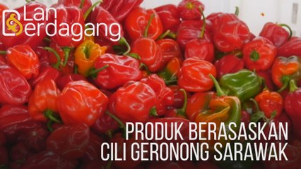 Lan Berdagang: Produk berasaskan Cili Geronong Sarawak