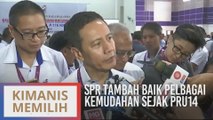 SPR tambah baik pelbagai kemudahan sejak PRU14
