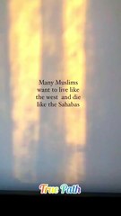 U & i want a lifestyle of West but wanna die on the path of Sahabahow is it possible‼just think
