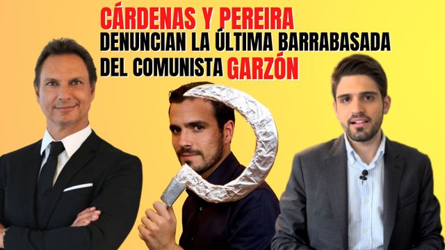 Cárdenas y Pereira denuncian la última barrabasada del comunista Garzón: “¡Nos cuesta un pastizal!”