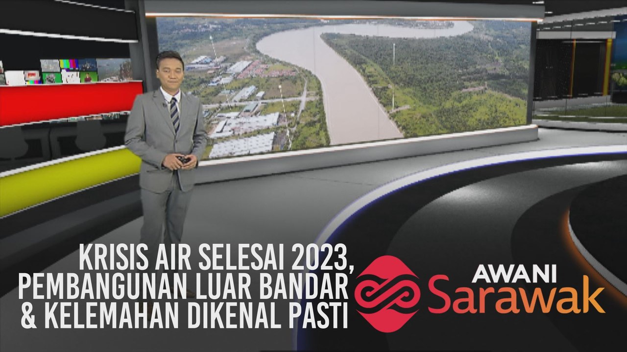 AWANI Sarawak [20/01/2020] - Krisis air Sri Aman selesai 2023, tumpu pembangunan luar bandar & kelemahan dikenal pasti