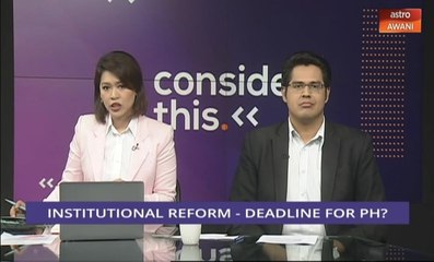 Consider This: Institutional reform - Signs of frustration