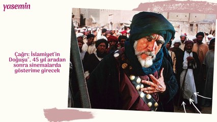 Çağrı: İslamiyet'in Doğuşu", 45 yıl aradan sonra sinemalarda gösterime girecek