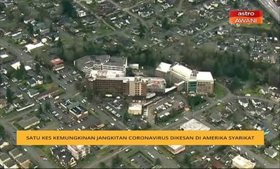 Satu kes kemungkinan jangkitan Coronavirus dikesan di Amerika Syarikat