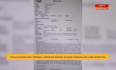 Polis Johor sah terima laporan kanak-kanak dibawa keluar hospital