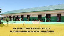 UK based donors build a fully fledged primary school in Magarini