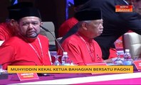 Muhyiddin kekal Ketua Bahagian Bersatu Pagoh