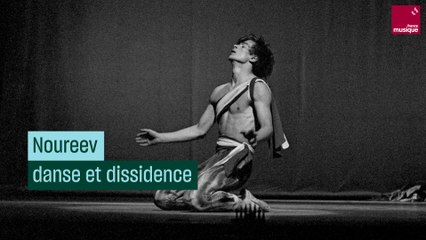 Noureev, danse et dissidence