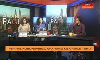 AWANI Pagi: Perihal koronavirus, apa yang kita perlu tahu