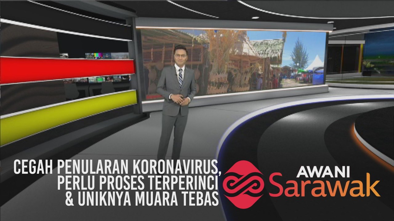 AWANI Sarawak [28/01/2020] - Cegah penularan koronavirus, perlu proses terperinci & uniknya Muara Tebas