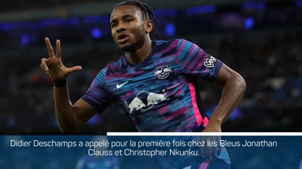Bleus - Clauss et Nkunku appelés par Deschamps