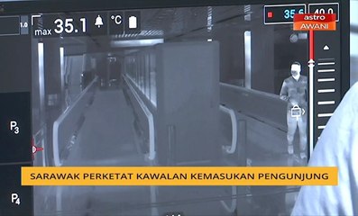 Sarawak perketat kawalan kemasukan pengunjung