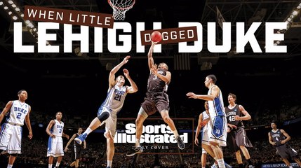 Daily Cover: Ten Years After No. 15 Seed Lehigh Slayed a Giant