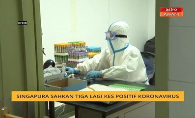 Singapura sahkan tiga lagi kes positif koronavirus