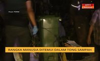 Rangka manusia ditemui dalam tong sampah