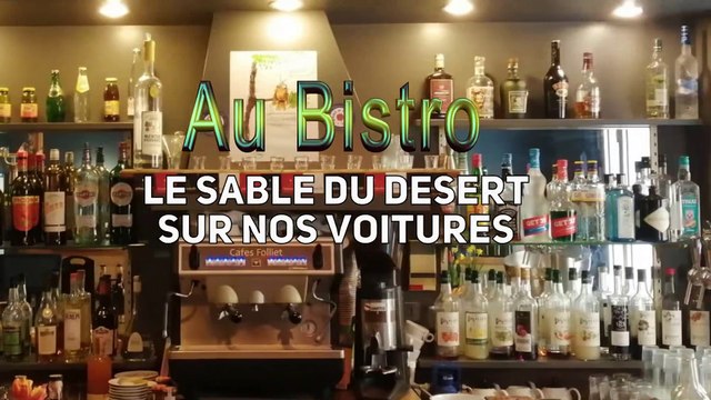 Au Bistro - Le sable du desert sur nos voitures
