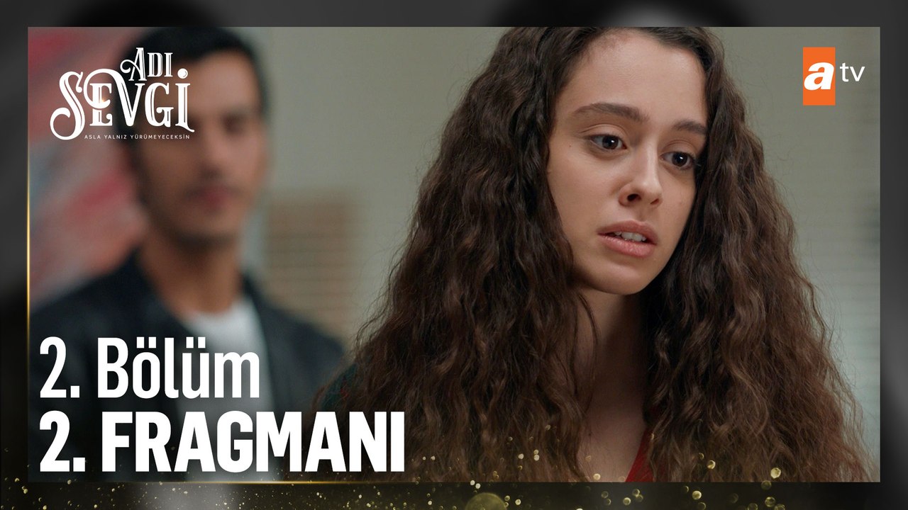 Adı Sevgi 2. Bölüm 2. Fragmanı | Güneş elbette doğacak!
