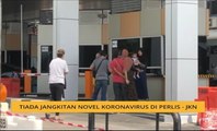 Koronavirus: Tiada jangkitan novel koronavirus di Perlis - JKN