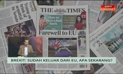 Niaga AWANI: Brexit - Sudah keluar dari EU, apa sekarang?