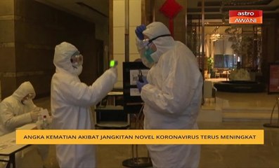 Koronavirus: Angka kematian akibat jangkitan novel koronavirus terus meningkat