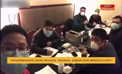 Koronavirus: Penerbangan khas Wuhan, tenang, sabar dan bersatu hati