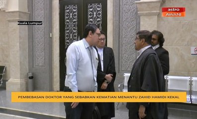 Pembebasan doktor yang sebabkan kematian menantu Zahid Hamidi kekal