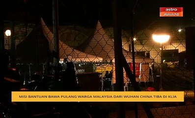 Misi bantuan bawa pulang warga Malaysia dari Wuhan, China tiba di KLIA
