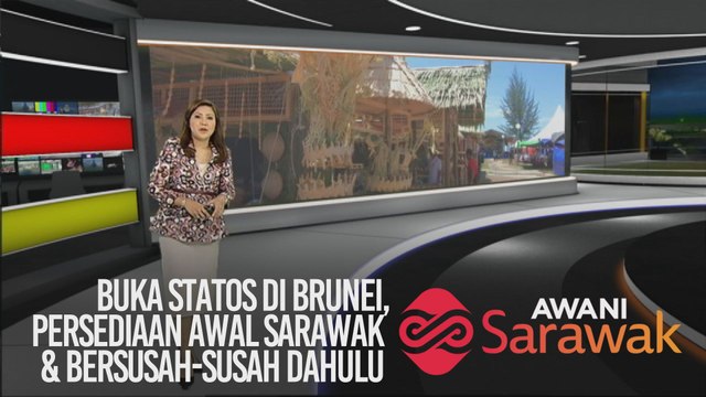AWANI Sarawak [04/02/2020] - Buka STATOS di Brunei, persediaan awal Sarawak & bersusah-susah dahulu