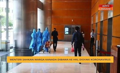 Descargar video: Menteri sahkan warga Kanada dibawa ke HKL disyaki koronavirus