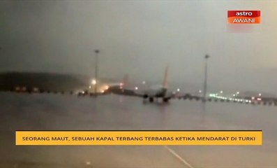 Seorang maut, sebuah kapal terbang terbabas ketika mendarat di Turki