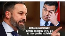 Santiago Abascal (VOX) sacude a Sánchez (PSOE) y a su falso 'paraíso' socialista