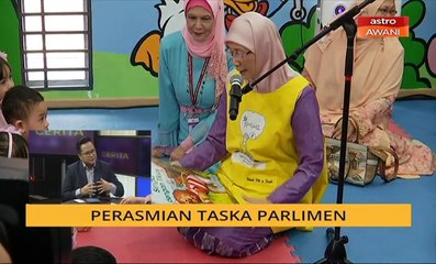 Cerita Sebalik Berita: Perasmian Taska Parlimen