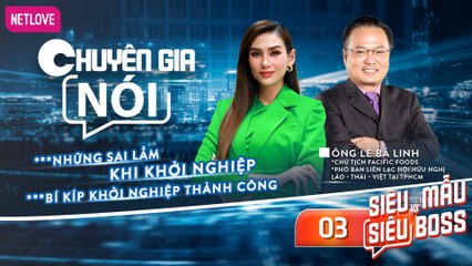 Chuyên Gia Nói | Siêu Mẫu Và Siêu Boss - Tập 03