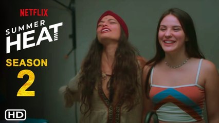 Summer Heat Season 2 Trailer (2022) - Netflix, Episode 1, Temporada de Verão, Cast, Plot, Ending