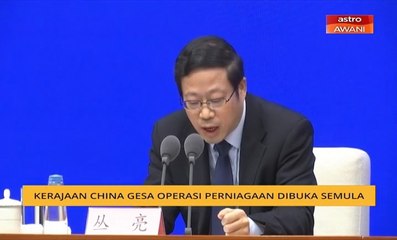 Kerajaan China gesa operasi perniagaan dibuka semula
