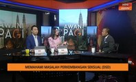 AWANI Pagi: Memahami masalah perkembangan seksual (DSD)