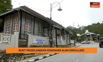 AWANI Pagi: Bukit Fraser janjikan keindahan alam semula jadi