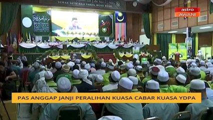 Pas anggap janji peralihan kuasa cabar kuasa YDPA