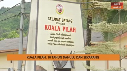 AWANI Pagi: Kuala Pilah 10 tahun dahulu dan sekarang