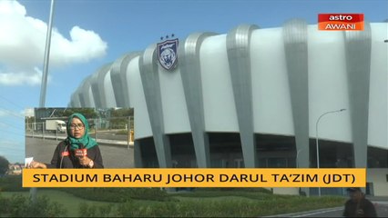 Cerita Sebalik Berita: Stadium baharu Johor Darul Ta'zim (JDT)
